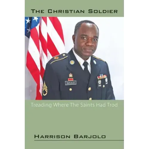 The Christian Soldier: Treading Where The Saints Had Trod