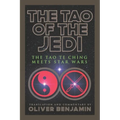 The Tao of the Jedi: The Tao Te Ching Meets Star Wars
