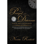 The Perigal and Duterrau watch and clockmakers: Perigal & Duterrau watch and clockmakers to the King - Paperback