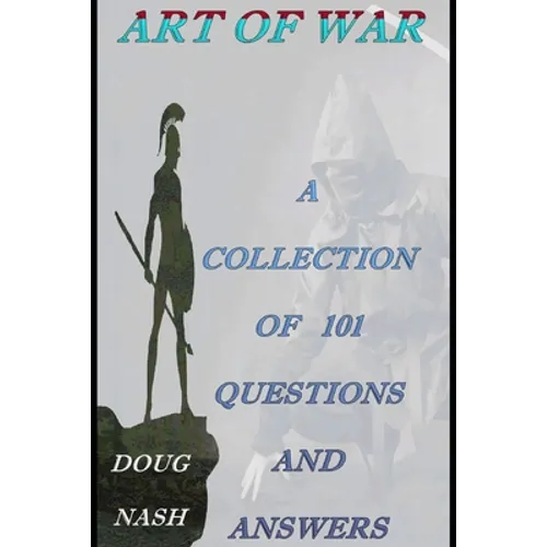 Art of War a Collection of 101 Questions and Answers