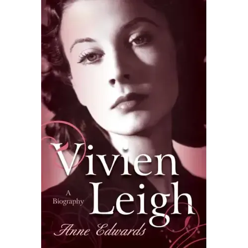 Vivien Leigh: A Biography