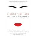 Kissing the Mask: Beauty, Understatement and Femininity in Japanese Noh Theater