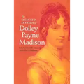 The Selected Letters of Dolley Payne Madison