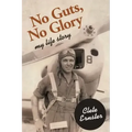 No Guts, No Glory: My Life Story