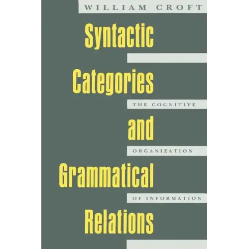 Syntactic Categories and Grammatical Relations: The Cognitive Organization of Information