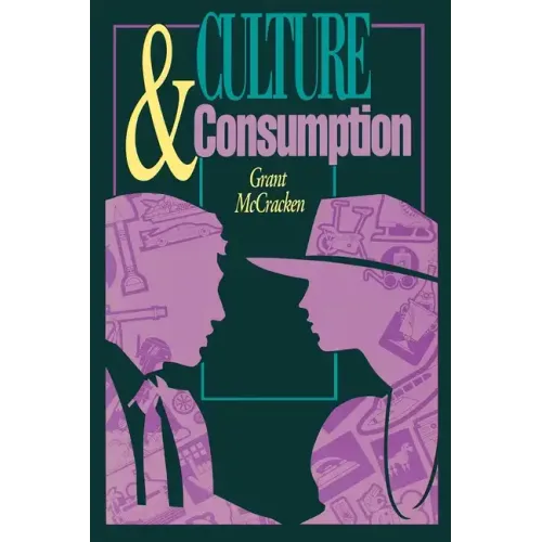 Culture and Consumption: New Approaches to the Symbolic Character of Consumer Goods and Activities