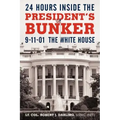 24 Hours Inside the President's Bunker: 9-11-01: The White House