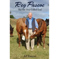 Reg Pascoe: The Vet They Called God