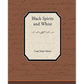 Black Spirits and White