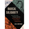 Radical Solidarity: Ruth Reynolds, Political Allyship, and the Battle for Puerto Rico's Independence