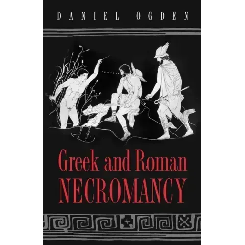 Greek and Roman Necromancy
