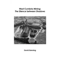 West Cumbria Mining: The Silence between Shadows