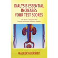 Dialysis Essential Increases Your Test Scores: This Book Is Designed For: Dialysis Technicians Nurses & Patients