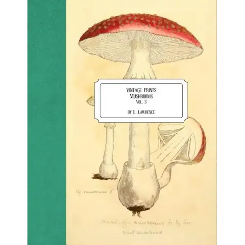 Vintage Prints: Mushrooms: Vol. 3