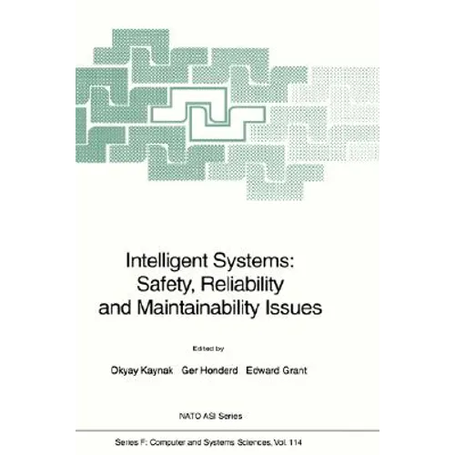 Intelligent Systems: Safety, Reliability and Maintainability Issues