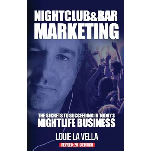 Nightclub and Bar Marketing: The Secrets to Succeeding in Today's Nightlife Business