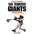 The Ultimate San Francisco Giants Trivia Book: A Collection of Amazing Trivia Quizzes and Fun Facts for Die-Hard Giants Fans!