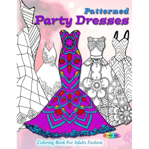 Patterned party dresses: Coloring book for adults fashion