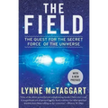 The Field: The Quest for the Secret Force of the Universe
