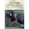 To Fur, With Love: America's Oldest Furrier