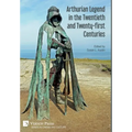 Arthurian Legend in the Twentieth and Twenty-first Centuries