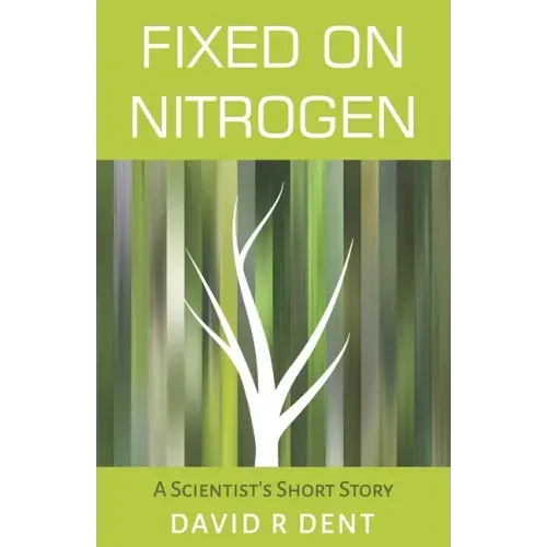 Fixed on Nitrogen: A Scientist's Short Story