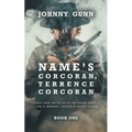 Name's Corcoran, Terrence Corcoran: A Terrence Corcoran Western