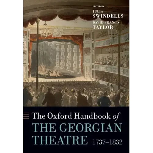 The Oxford Handbook of the Georgian Theatre, 1737-1832