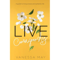 Live Courageously: A guide to living a brave and authentic life