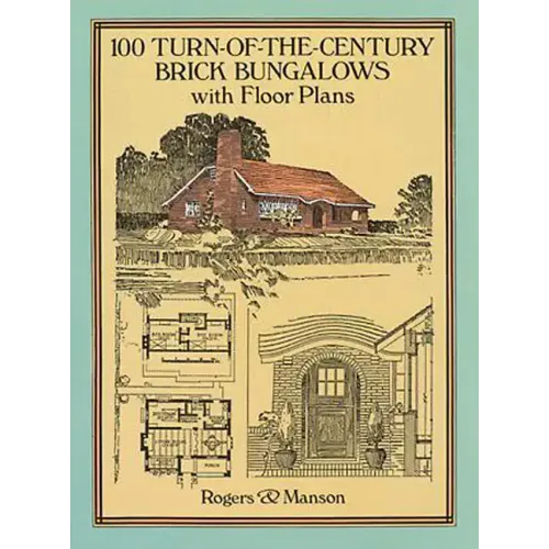 100 Turn-Of-The-Century Brick Bungalows with Floor Plans
