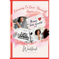 Learning to Love Yourself, Again: Your Journey to Rediscover Self-Love