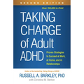 Taking Charge of Adult ADHD: Proven Strategies to Succeed at Work, at Home, and in Relationships