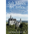 Salt Mines and Castles: The Discovery and Restitution of Looted European Art