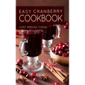 Easy Cranberry Cookbook