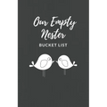 Our Empty Nester Bucket List: Empty Nesters Book to Plan and Record their Bucket List in the Next Chapter of Life