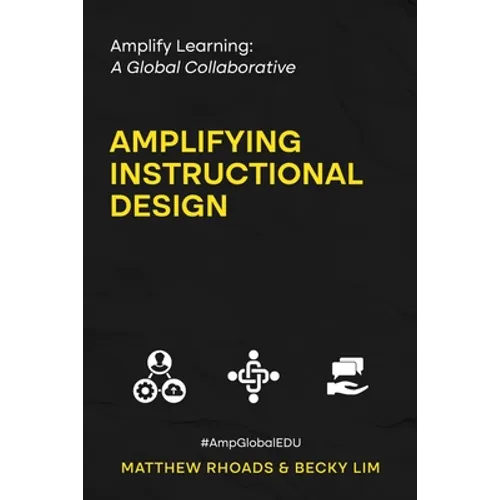 Amplify Learning: A Global Collaborative - Amplifying Instructional Design: A Global Collaborative