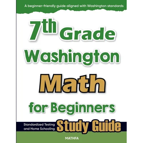 7th Grade Washington Math for Beginners: Standardized Testing and Home Schooling Study Guide
