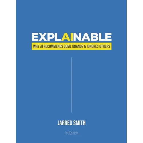 Explainable: Why AI Recommends Some Brands & Ignores Others