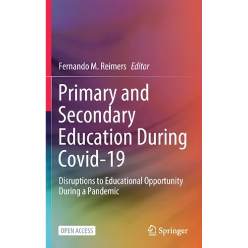 Primary and Secondary Education During Covid-19: Disruptions to Educational Opportunity During a Pandemic