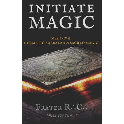 Initiate Magic: The Tehuti Manuscripts Volume One
