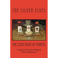The Elven Book of Powers: Using the Tarot for Magical Wish Fulfillment