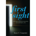 First Sight: ESP and Parapsychology in Everyday Life