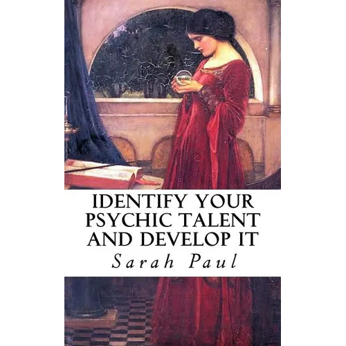 Identify Your Psychic Talent and Develop It: The DIY Psychic Talents Tarot Reading Plus Articles on Psychic Development
