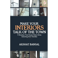 Make Your Interiors Talk of the Town