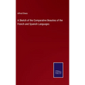 A Sketch of the Comparative Beauties of the French and Spanish Languages