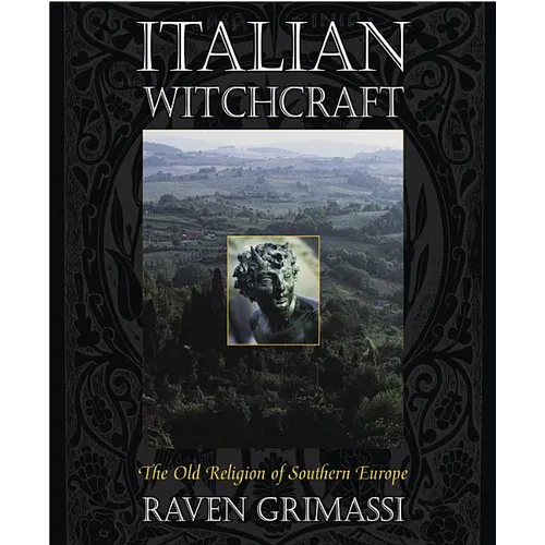 Italian Witchcraft: The Old Religion of Southern Europe