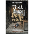 That Dog Don't Hunt: Tales from The Hunt Camp Porch