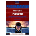 Programming Across Platforms: Leveraging Python and C# to Create Dynamic, Responsive, and High-Performance Applications
