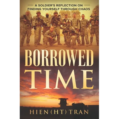 Borrowed Time: A Soldier's Reflection on Finding Yourself Through Chaos