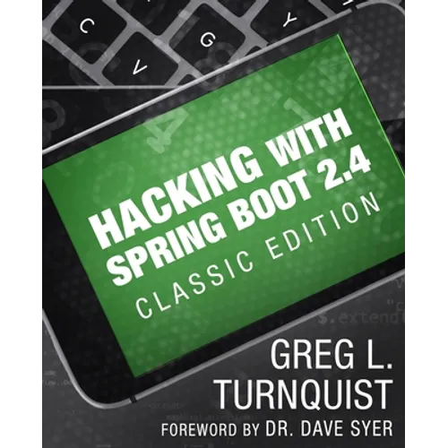 Hacking with Spring Boot 2.4: Classic Edition